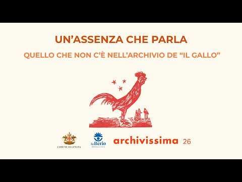 Un’assenza che parla - Quello che non c’è nell’archivio de “Il gallo”