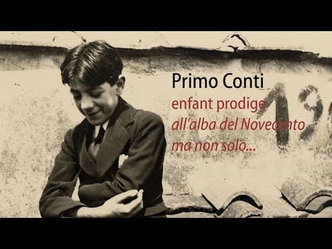 Primo Conti, enfant prodige all'alba del Novecento, ma non solo...